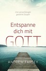 Entspanne dich mit Gott - Andrew Farley - 9783959330527