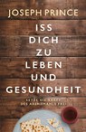Iss dich zu Leben und Gesundheit - Joseph Prince - 9783959332231