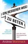 Ein besserer Weg zu beten - Andrew Wommack - 9783959332347