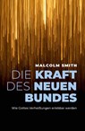 Die Kraft des neuen Bundes - Malcolm Smith - 9783959332620