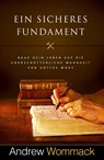 Ein sicheres Fundament - Andrew Wommack - 9783959332705