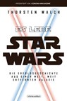 Es lebe Star Wars - Die Erfolgsgeschichte aus einer weit, weit entfernten Galaxis - Thorsten Walch - 9783959361606