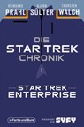 Die Star-Trek-Chronik - Teil 1: Star Trek: Enterprise - Björn Sülter ; Reinhard Prahl ; Thorsten Walch ; Lieven L. Litaer - 9783959361934