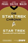 Die Star-Trek-Chronik - Teil 2: Star Trek: Raumschiff Enterprise - Björn Sülter ; Reinhard Prahl ; Thorsten Walch - 9783959362825