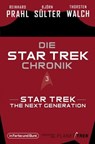 Die Star-Trek-Chronik - Teil 3: Star Trek: The Next Generation - Björn Sülter ; Reinhard Prahl ; Thorsten Walch - 9783959363600