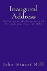 Inaugural Address: Delivered to the University of St. Andrews, Feb. 1st 1867 - John Stuart Mill - 9783959401708