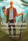 Unglaubliches aus dem Weserbergland - Florian Körber - 9783959541343