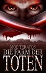 Die Farm der Toten - Moe Teratos - 9783959579407