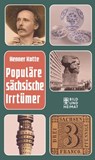 Populäre sächsische Irrtümer - Henner Kotte - 9783959587532