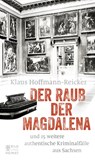 Der Raub der Magdalena - Klaus Hoffmann-Reicker - 9783959587549