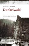 Dunkelwald - Anett Steiner - 9783959587631