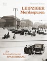 Leipziger Mordsspuren - Henner Kotte - 9783959587792