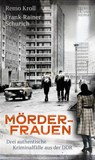 Mörderfrauen - Remo Kroll ; Frank-Rainer Schurich - 9783959588096