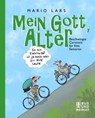 Mein Gott, Alter! - Mario Lars - 9783959588232