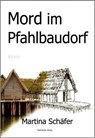 Mord im Pfahlbaudorf - Martina Schäfer - 9783959590563