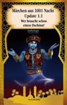 Märchen aus 1001 Nacht Update 1.1 - Mira Lindorm ; Elea Brandt ; Dolores Pieschke ; Patricia Rieger ; T.H. Eschen ; Gerd Münscher ; Nele Sickel ; Michaela Wolf ; Boris Schneider ; Utta Kaiser-Plessow ; Karl-Otto Kaminski ; Verena Jung ; Susanne Eisele ; Gisela Böcker ; Anna Noah ; Martin Rü - 9783959591140