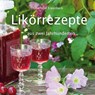 Likörrezepte aus zwei Jahrhunderten - Charlotte Erpenbeck - 9783959591294
