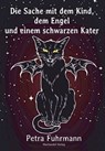 Die Sache mit dem Kind, dem Engel und einem schwarzen Kater - Petra Fuhrmann - 9783959592680
