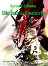 Die letzte Zauberin - Barbara Schinko - 9783959592765