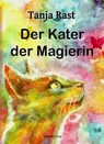 Der Kater der Magierin - Tanja Rast - 9783959592819