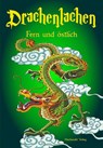 Drachenlachen - fern und östlich - Dennis Puplicks ; Utta Kaiser-Plessow ; Antje Grüger ; Julian Wolf - 9783959593373