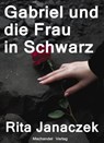 Gabriel und die Frau in Schwarz - Rita Janaczek - 9783959593755
