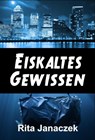Eiskaltes Gewissen - Rita Janaczek - 9783959594684