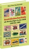 Streichholzschachteln als Werbeträger in der DDR 1950-1989 - Hans-Peter Brachmanski - 9783959667319