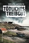Tödliches Treibgut - Denzil Meyrick - 9783959671040