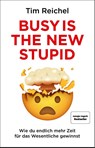 Busy is the new stupid - Tim Reichel - 9783959723060