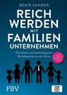 Reich werden mit Familienunternehmen - Beate Sander - 9783959723367