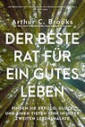 Der beste Rat für ein gutes Leben - Arthur C. Brooks - 9783959727013