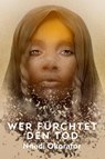 Wer fürchtet den Tod - Nnedi Okorafor - 9783959811866