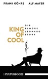 King of Cool. Die Elmore-Leonard-Story - Frank Göhre ; Alf Mayer - 9783959881043