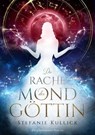 Die Rache der Mondgöttin - Stefanie Kullick - 9783959916998