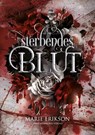 Sterbendes Blut - Marie Erikson ; Hannah Sternjakob - 9783959917544