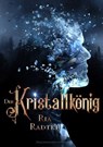Der Kristallkönig - Ria Radtke - 9783959919418