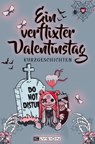 Ein verflixter Valentinstag - Julia Dankers ; SiStHa ; Dieter R. Fuchs ; Michael Johannes B. Lange ; Jace Moran ; Sophia Adams ; Oliver Fahn ; Maximilian Wust ; Claudia van Gozer ; Lea Baumgart ; Anke Elsner ; Agga Kastell ; Nicky DeMelly ; Lorenzo Maxwell ; Martina Sprenger ; Oliver  - 9783960002697