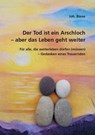 Der Tod ist ein Arschloch - aber das Leben geht weiter - Joh. Biene - 9783960041757