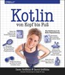 Kotlin von Kopf bis Fuß - Dawn Griffiths ; David Griffiths - 9783960091127