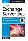 Microsoft Exchange Server 2016 – Das Handbuch - Thomas Joos - 9783960100317