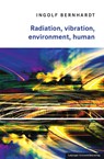 Radiation, vibration, environment, human - Ingolf Bernhardt - 9783960235835