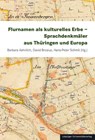 Flurnamen als kulturelles Erbe - Sprachdenkmäler aus Thüringen und Europa - Barbara Aehnlich ; David Brosius ; Hans-Peter Schmit - 9783960237006