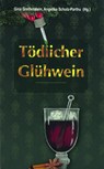 Tödlicher Glühwein - Cornelia Anken ; Katrin Pohl ; Petra Scheuermann ; Isabella Archan - 9783960310372