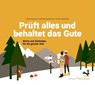 Prüft alles und behaltet das Gute! (1. Thessalonicher 5,21) - Tobias Petzoldt ; Stefanie Schardien ; Andrea Schneider - 9783960383871