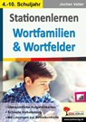 Stationenlernen Wortfamilien & Wortfelder - Jochen Vatter - 9783960404354