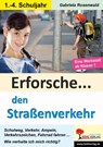 Erforsche ... den Straßenverkehr - Gabriela Rosenwald - 9783960404927