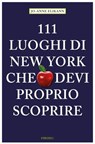 111 luoghi di New York che devi proprio scoprire - Jo-Anne Elikann - 9783960410201