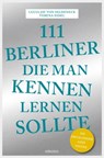 111 Berliner, die man kennen sollte - Lucia Jay von Seldeneck - 9783960411529