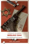 Berlino 1944 - Harald Gilbers - 9783960411581
